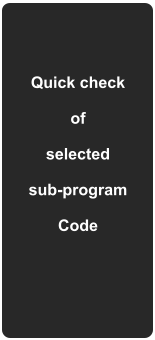 Quick check  of  selected  sub-program  Code