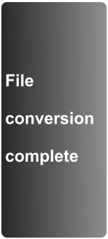 File  conversion  complete