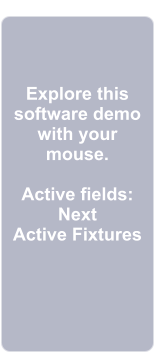 Tool location tracking Offset uploading RS232 interface Tool search center Manage CNC mills User action recording Tool setup automation Job program sequencing Machining time tracking Consumable recording Tap feed calculation Chip load calculation Min. tool length warning CAM interface Consumable auto reorder Conversion tables Feed - Speed recording Tool data sheets Manage turning centers Job time recording and more.....    Explore this software demo with your mouse.  Active fields: Next Active Fixtures