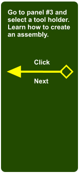 Go to panel #3 and select a tool holder. Learn how to create an assembly. Click Next