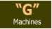 G Machines